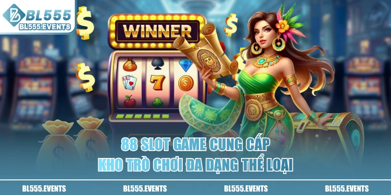 88 Slot Game cung cấp kho trò chơi đa dạng thể loại