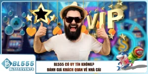 BL555 Có Uy Tín Không? Đánh Giá Khách Quan Về Nhà Cái