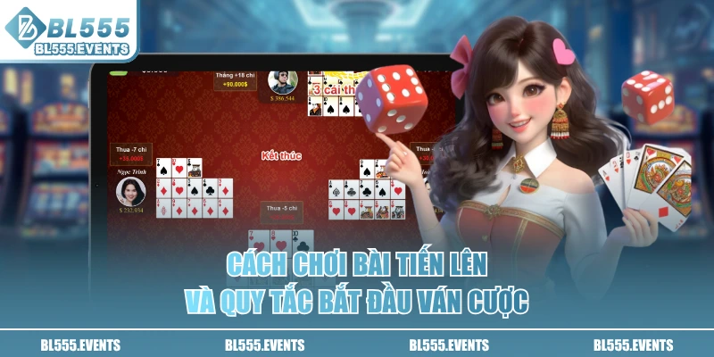 Cách chơi bài tiến lên và quy tắc bắt đầu ván cược